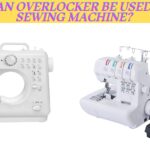 Can An Overlocker Be Used As A Sewing Machine?
