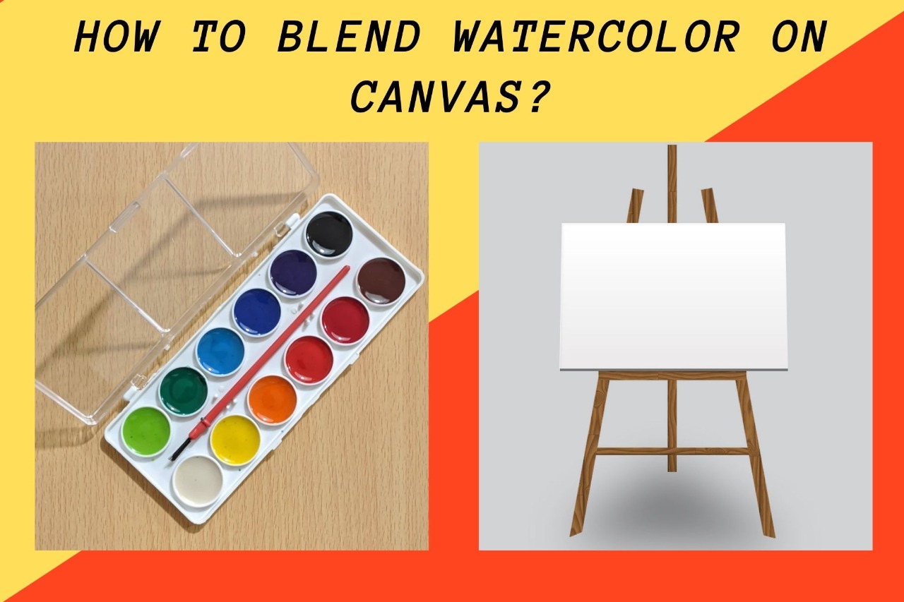 How to blend watercolor on canvas?