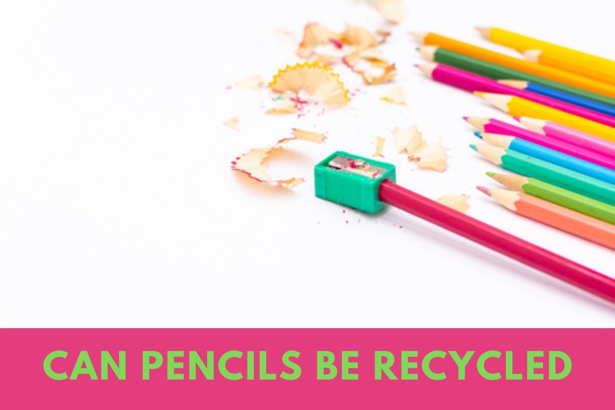Can Pencils be Recycled?