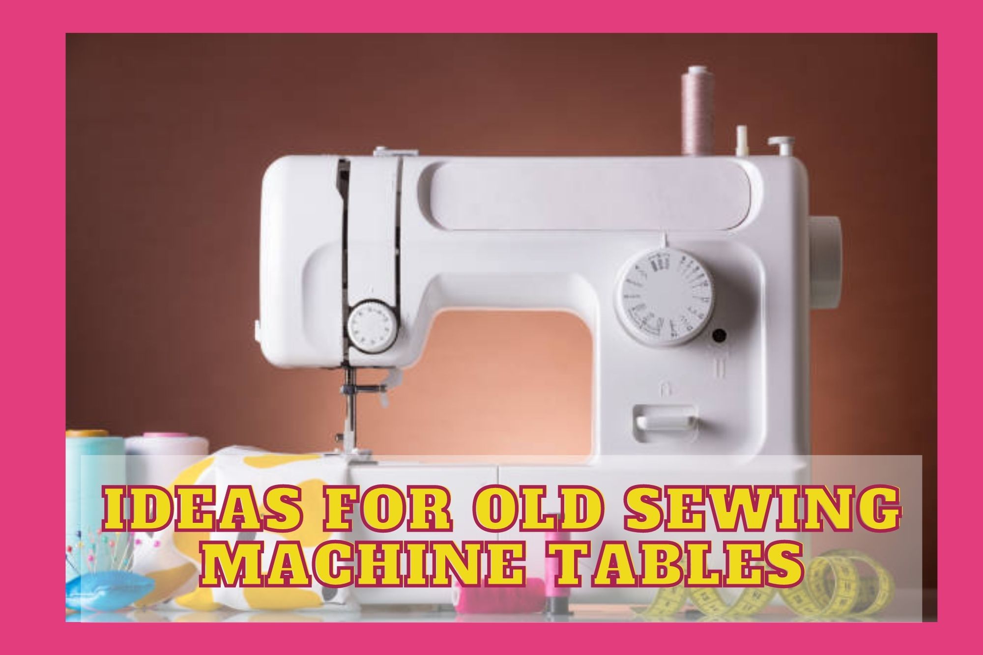 Ideas For Old Sewing Machine Tables