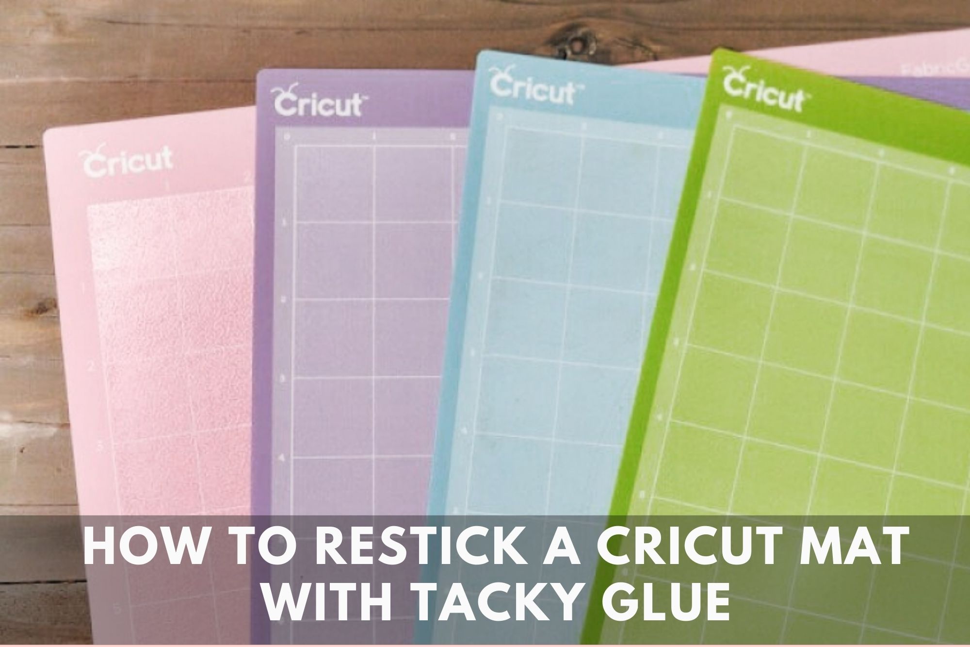 How To Restick A Cricut Mat With Tacky Glue