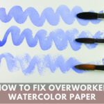 How To Fix Your Overworked Watercolor Paper