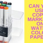 Can Copic Markers Be Used On Watercolor Paper