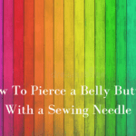 How To Pierce a Belly Button With a Sewing Needle