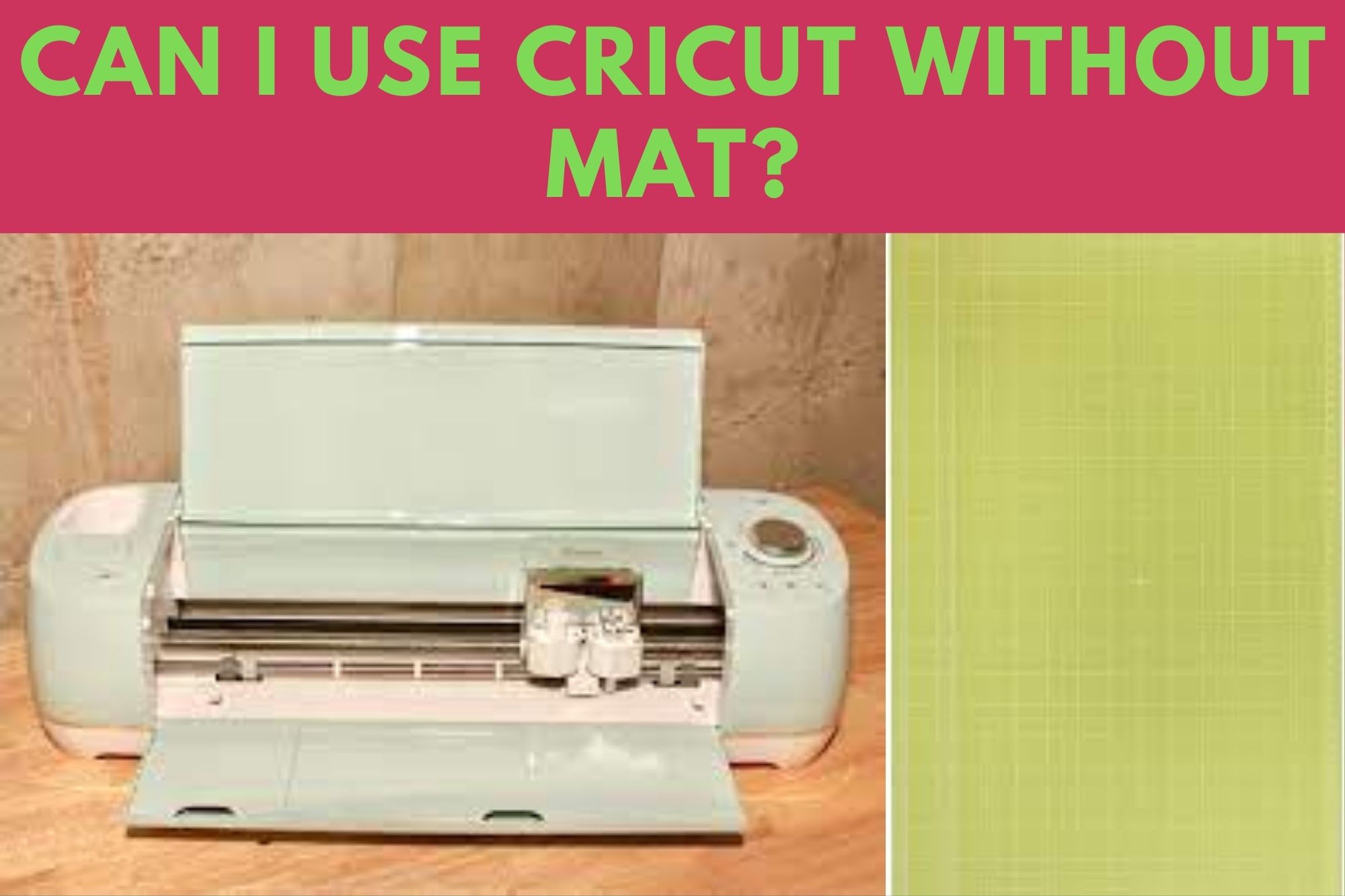 Can I Use Cricut Without Mat?