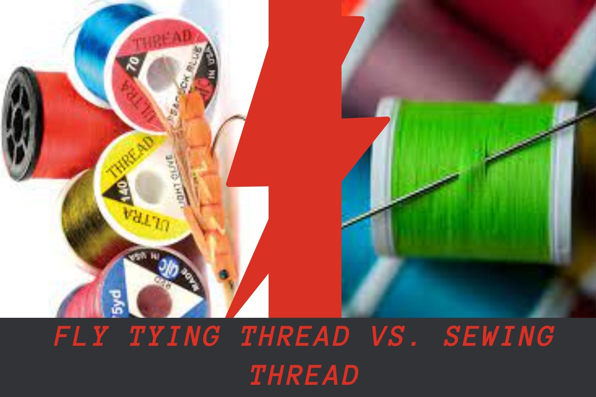 Fly Tying Thread Vs. Sewing Thread