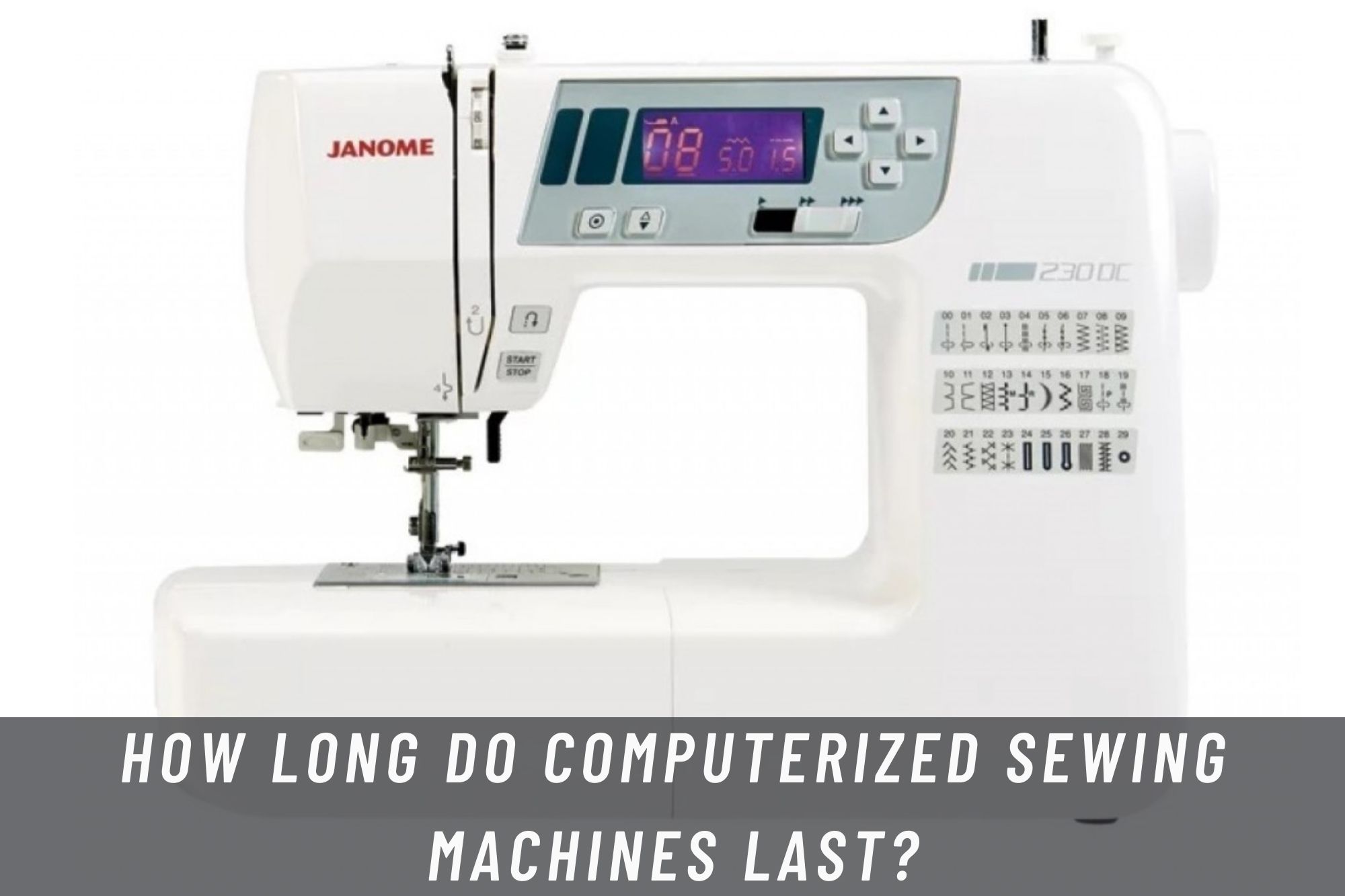 How Long Do Computerized Sewing Machines Last?