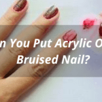 Is It OK To Put Acrylic On A Bruised Nail?