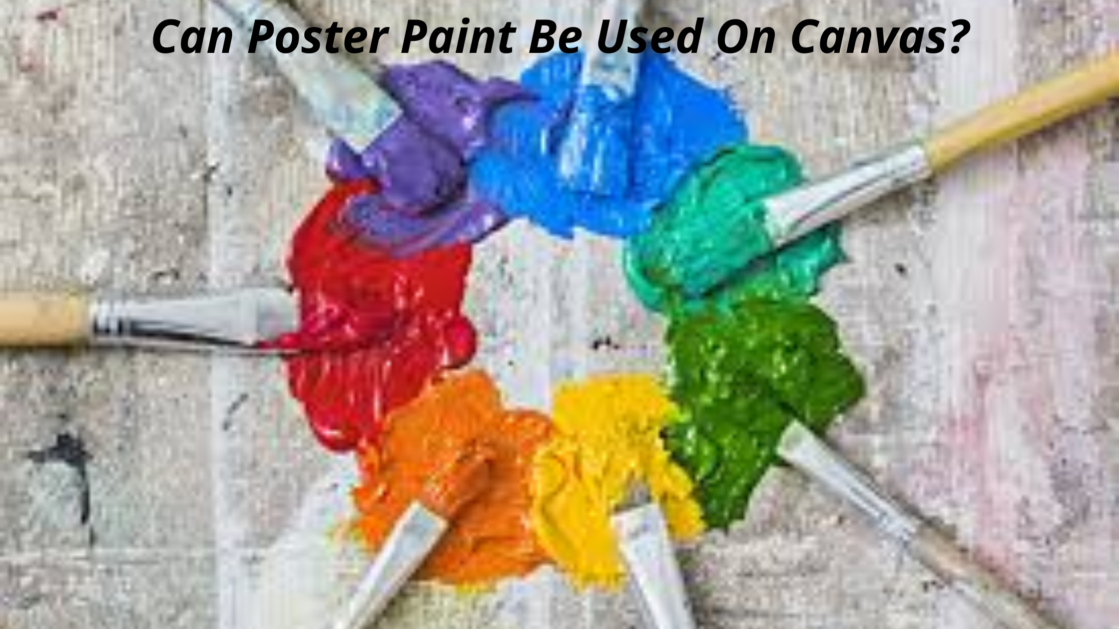 Can Poster Paint Be Used On Canvas?