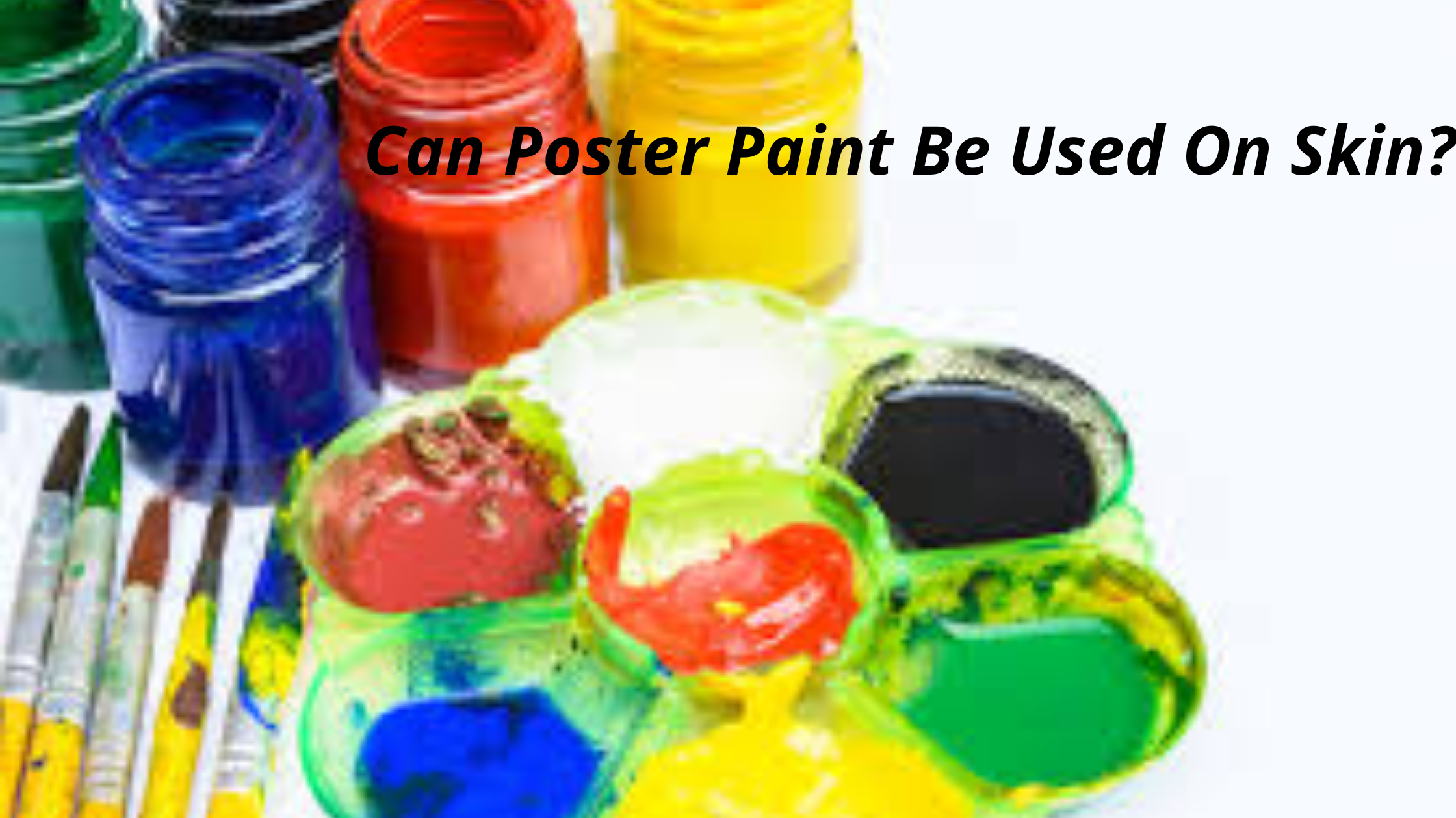 Can Poster Paint Be Used On Skin?