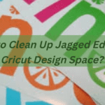 Cleaning Up Jagged Edges in Cricut Design Space