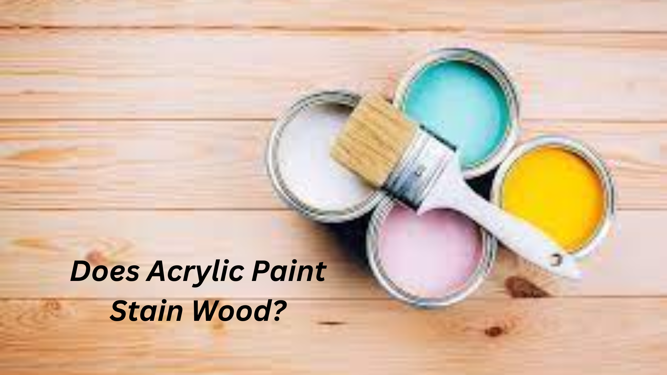 Does Acrylic Paint Stain Wood?