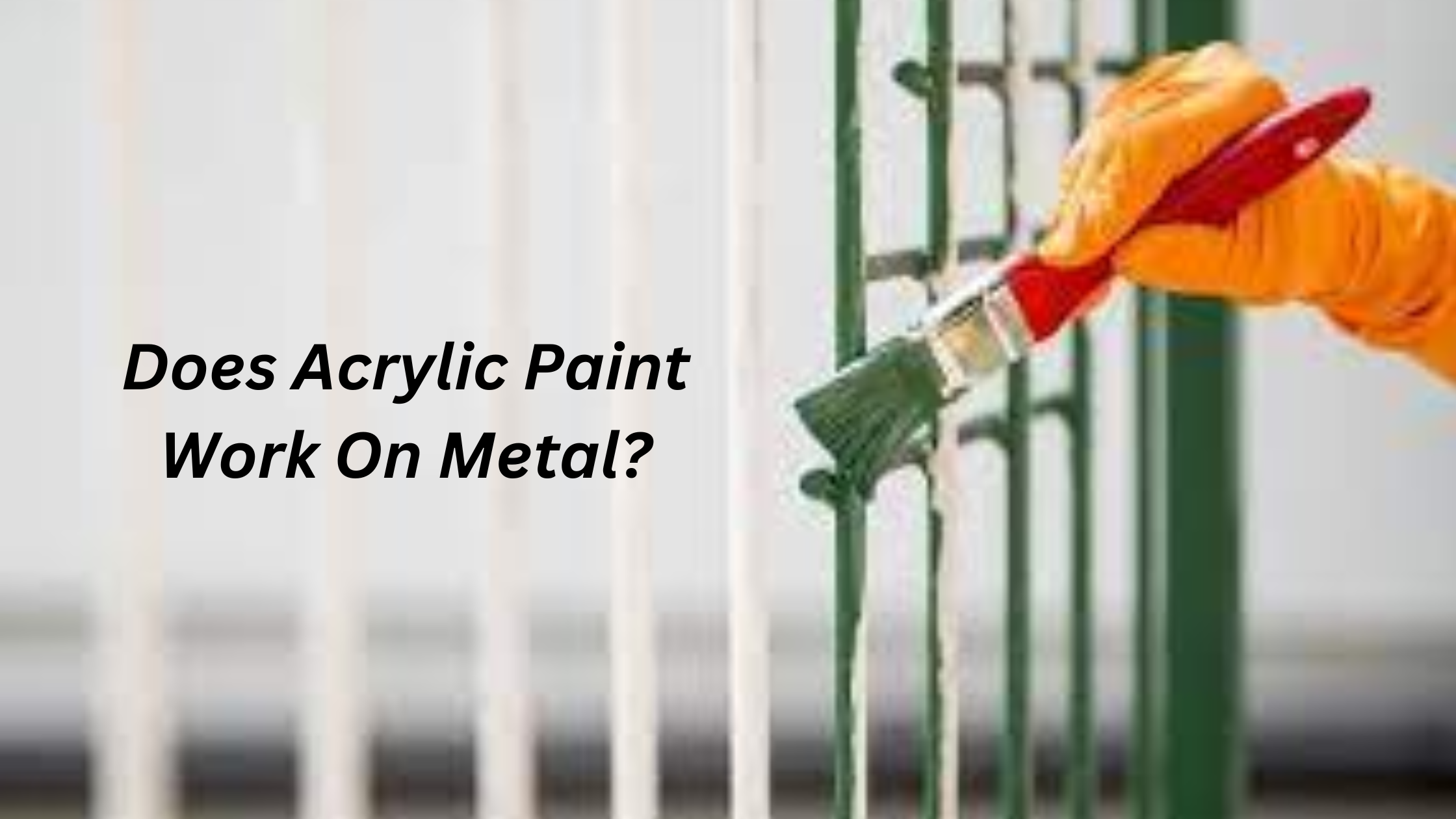 Does Acrylic Paint Work On Metal?
