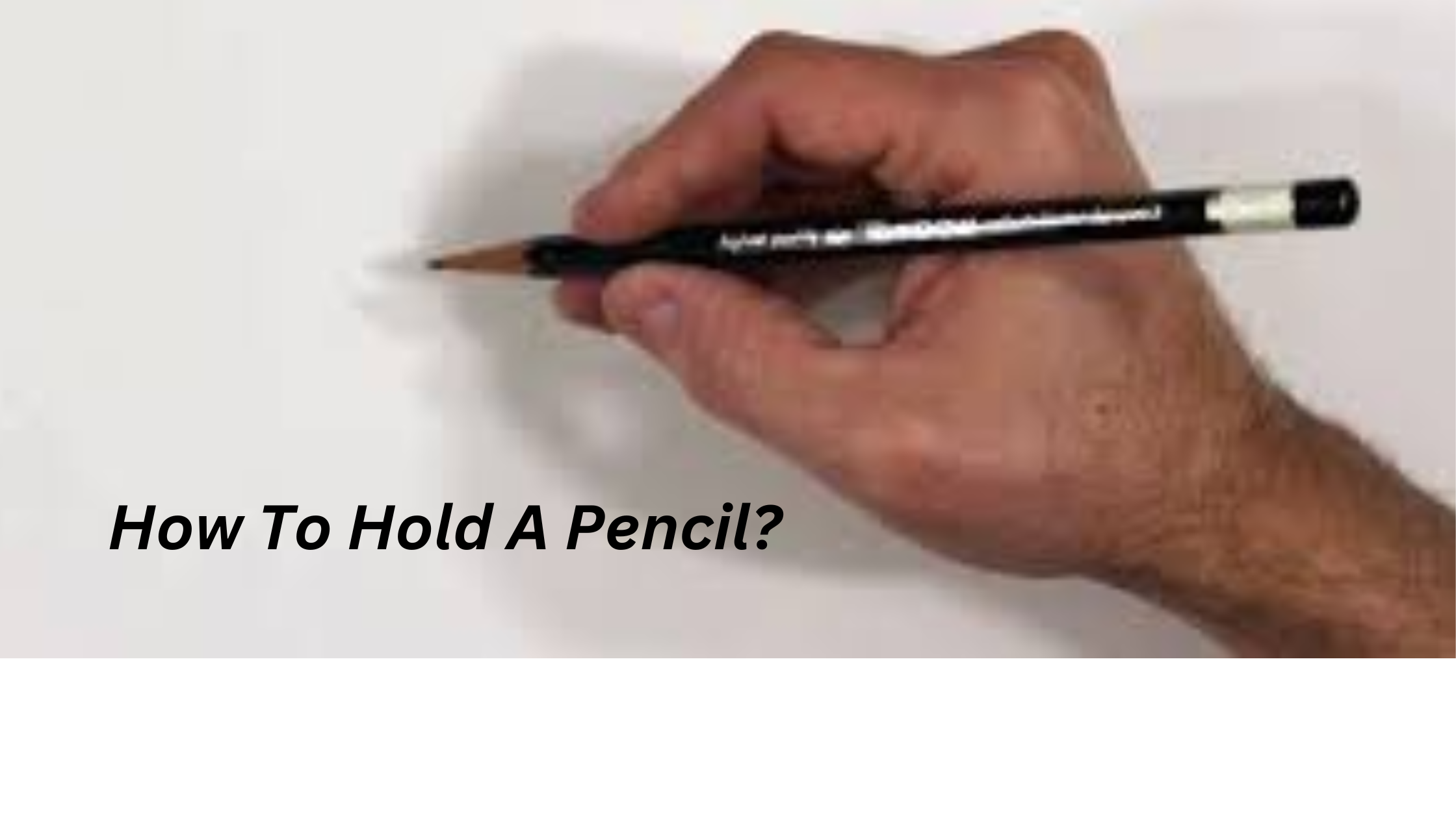 How To Hold A Pencil?